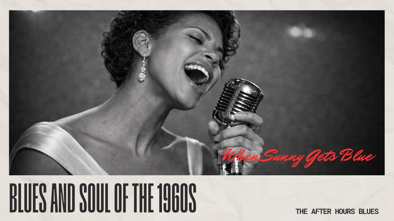 When Sunny Gets Blue - Blues and Soul of the 1950s