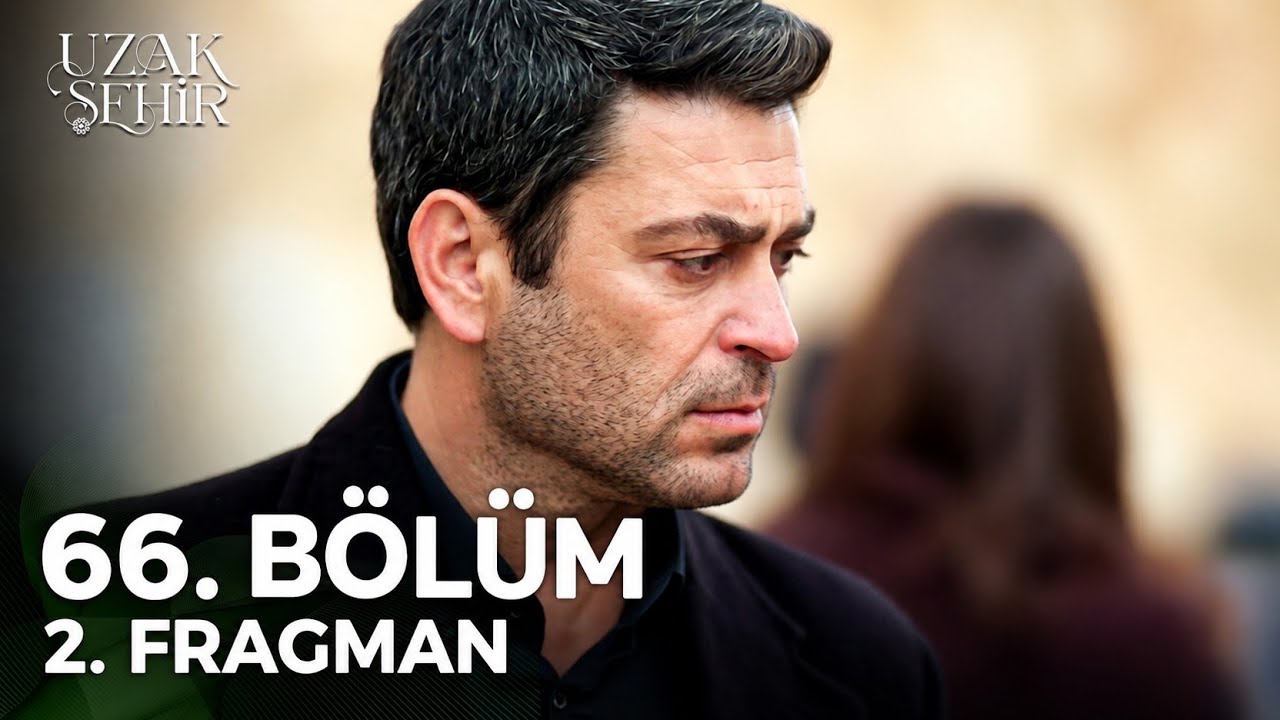 Uzak Şehir 66. B&ouml;l&uuml;m Fragman