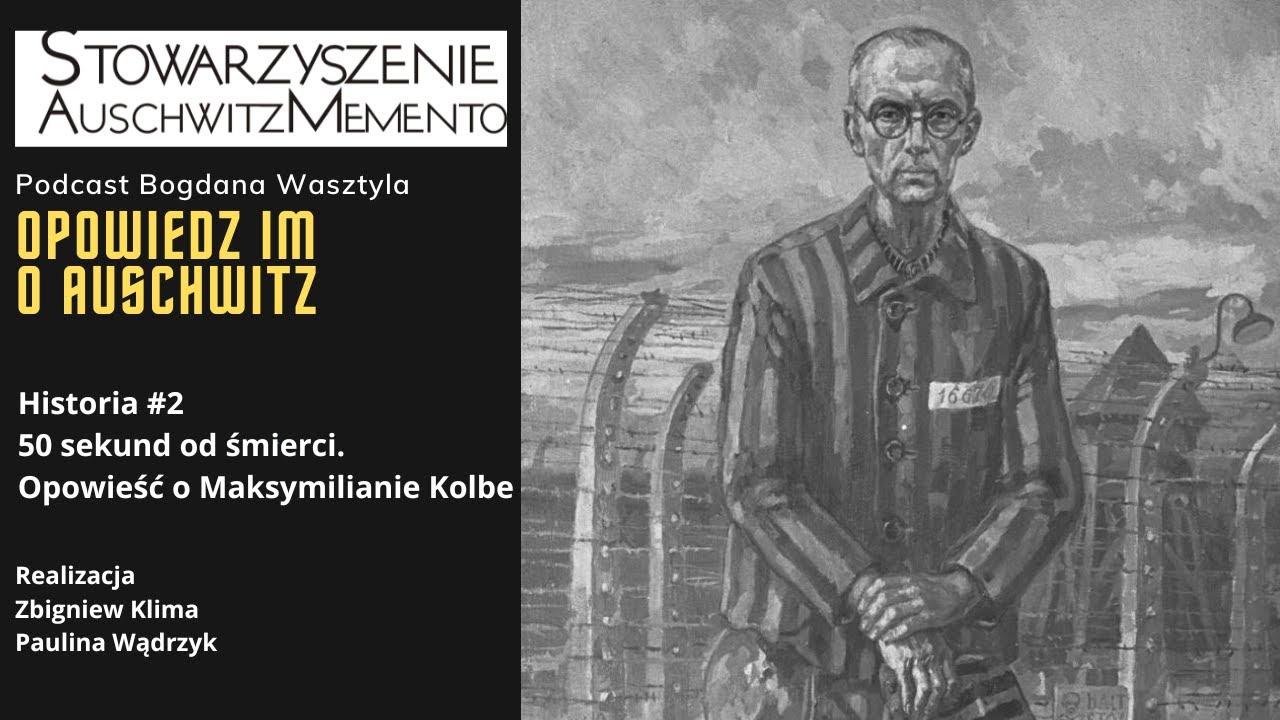 Historia #2 50 sekund od śmierci. Opowieść o Maksymilianie Kolbym