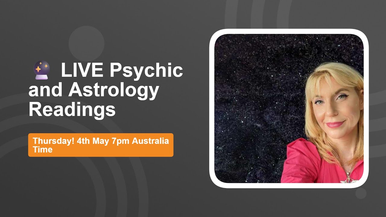 🔮 LIVE Psychic and Astrology Readings This Thursday! 4th May