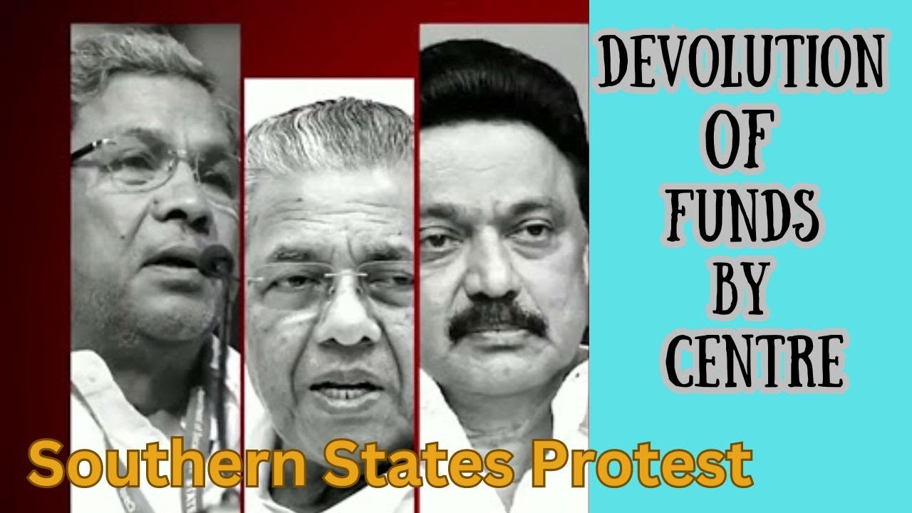 Devolution of Funds | North Vs South States | Southern state protest