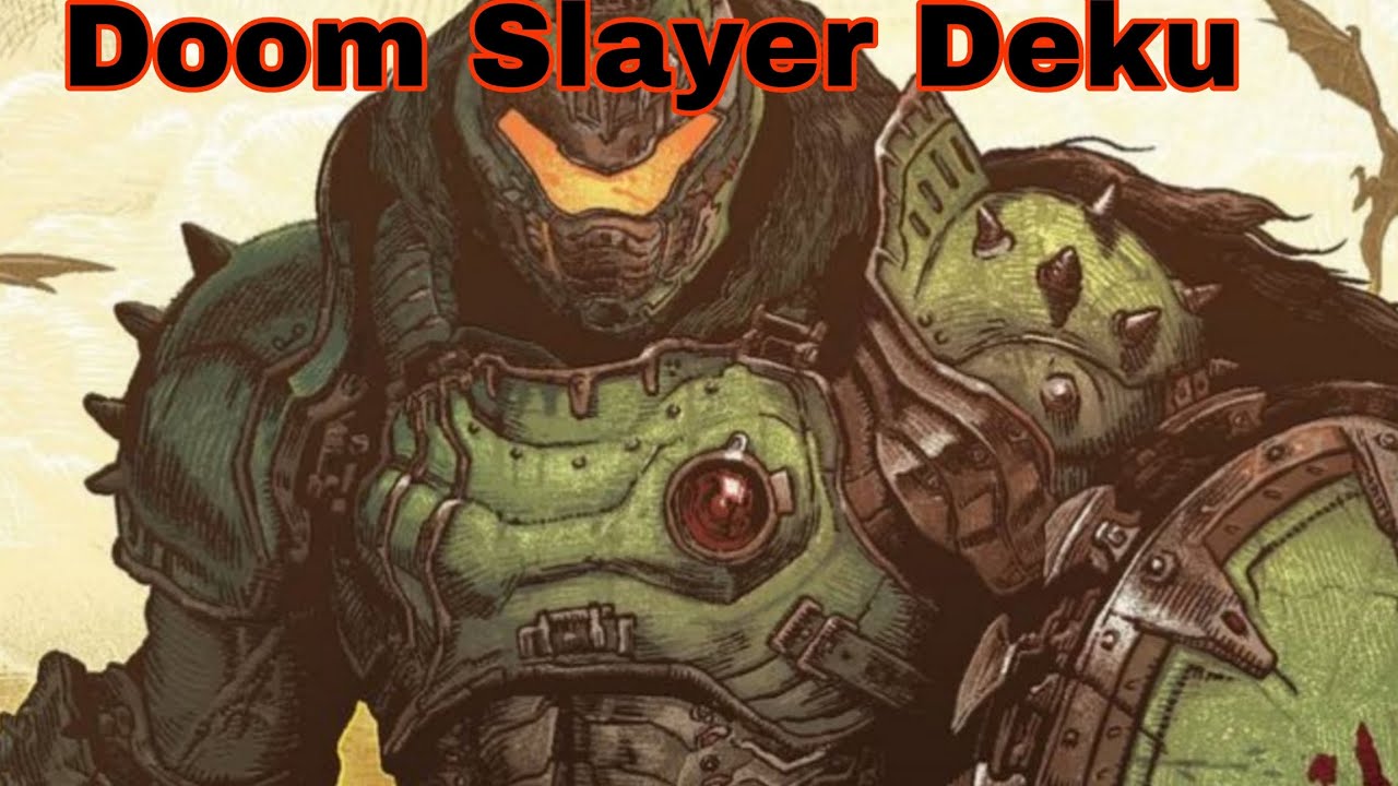 DOOM SLAYER DEKU CHAPTER 2