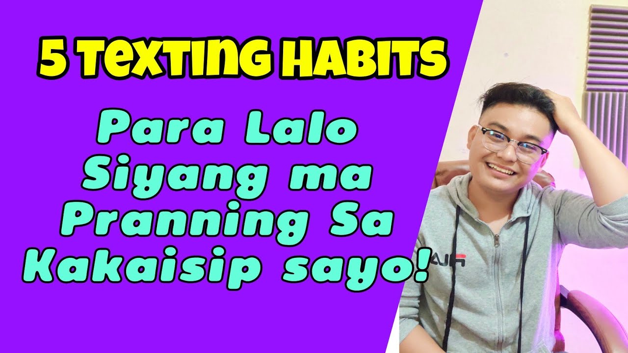 5 Texting Habits Para lalo ka habulin ng isang lalaki