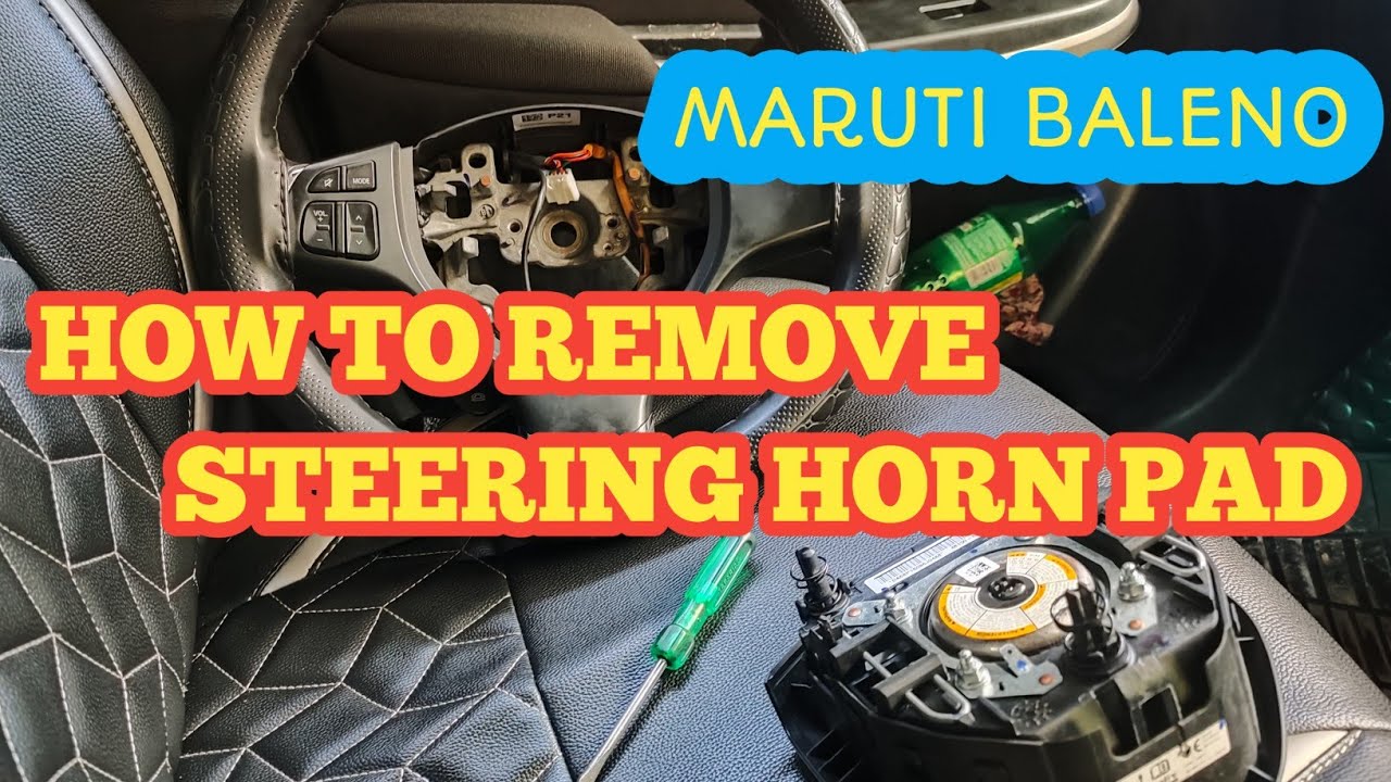 How to Remove Maruti Baleno Steering Wheel Horn Pad