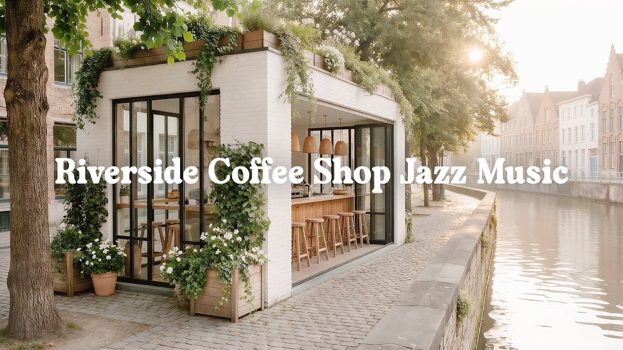 Cozy Riverside Café Jazz | Coffee Shop ☕🌿 | 3 Hours of Calm Beats for Study, Work & Relax
