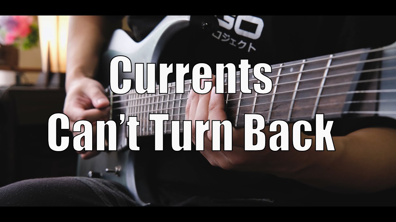 Currents - Can't Turn Back (Guitar Cover)