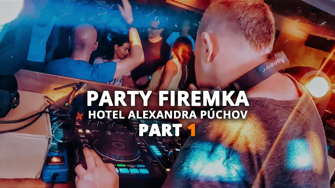 #PartyFiremka Part 1 I Hotel Alexandra Púchov I DjSpace