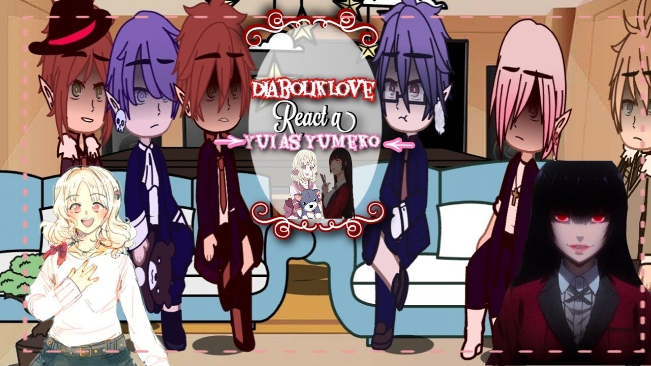 |•💋•|Diabolik lovers react a yui as yumeko|•💋•|