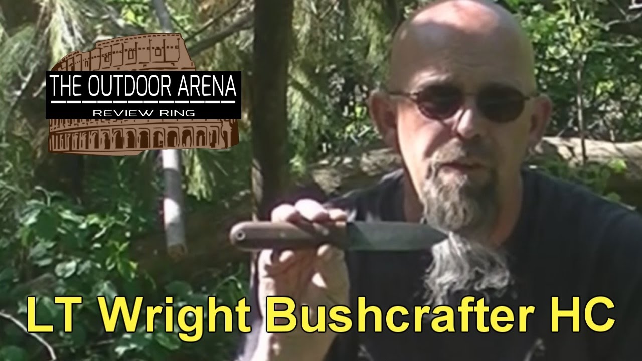 LT Wright Bushcrafter HC Knife - Outdoor Arena Review