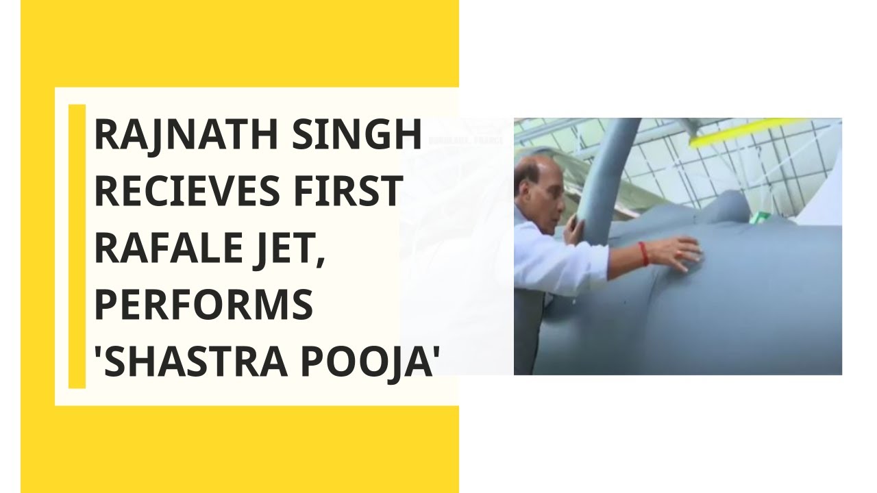 Rajnath Singh receives first Rafale jet, performs 'Shastra pooja'
