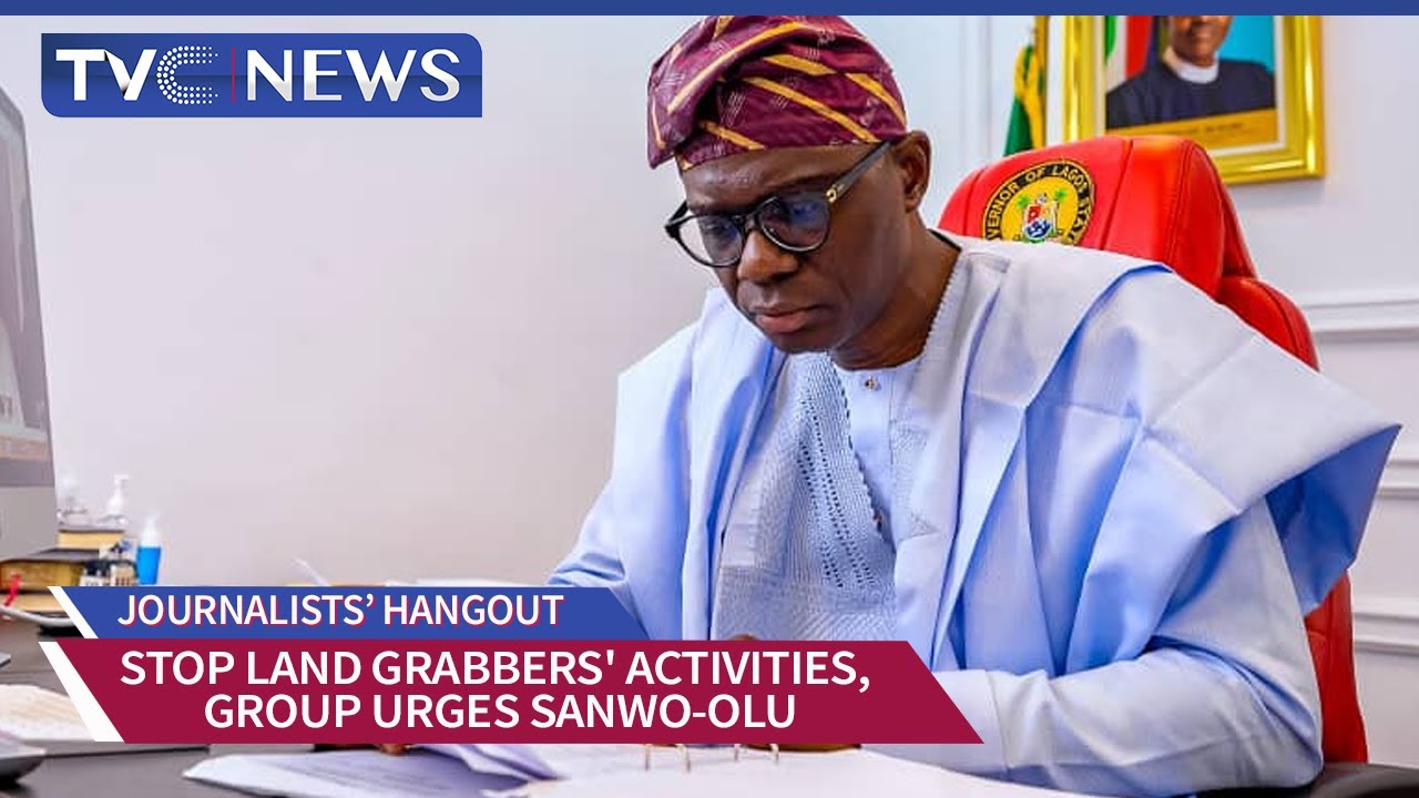 Land Grabbing: Gov. Sanwo-Olu Tasked on Rising Cases in Lagos State