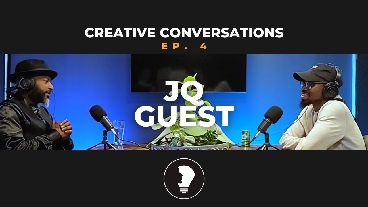 Creative Conversations Ep. 4 - JQ Guest