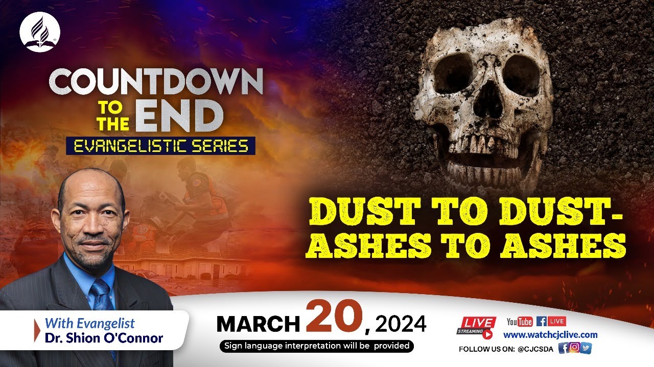 Dust to Dust - Ashes to Ashes | Countdown to the End Evangelistic Series | 2024-03-20 Sermon