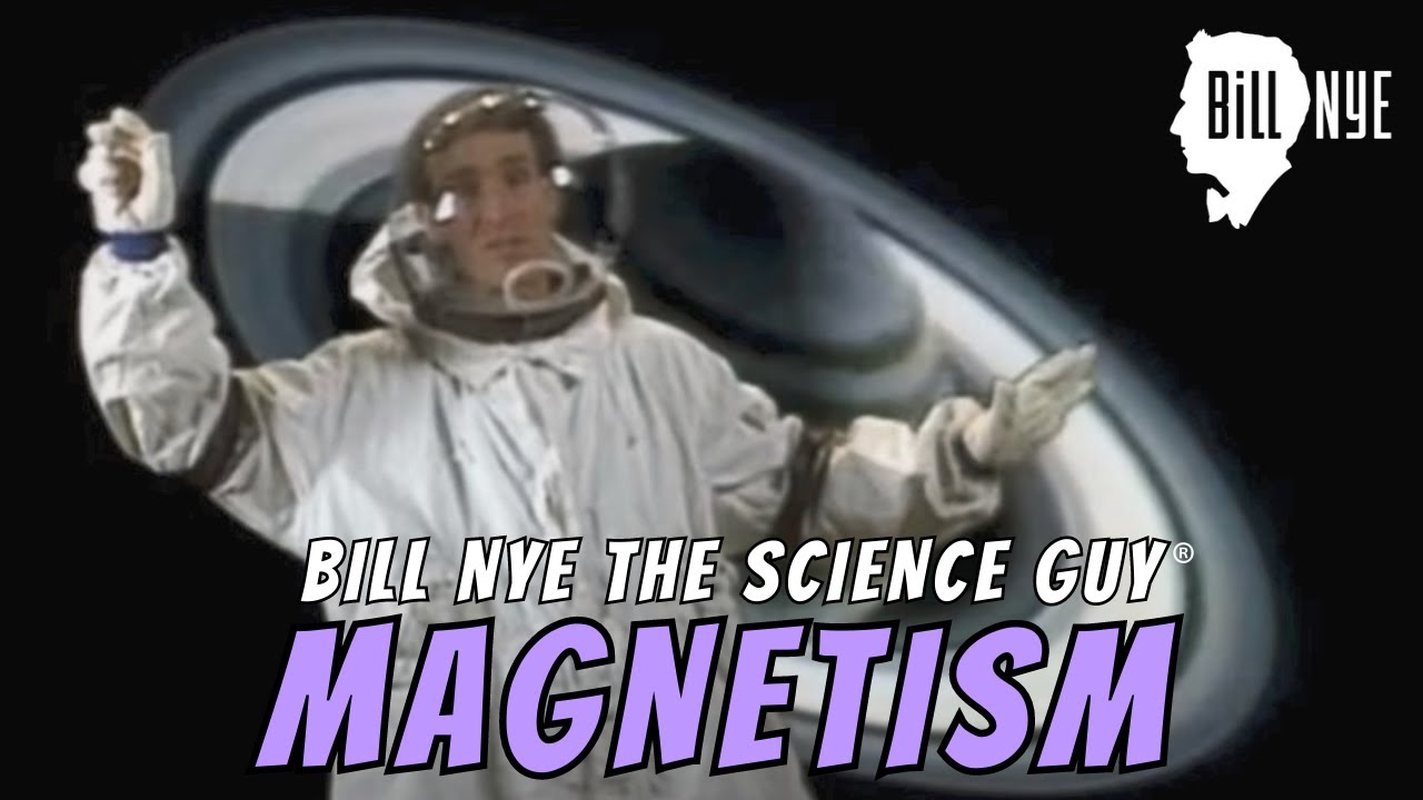 Bill Nye The Science Guy on Magnetism