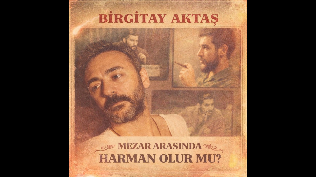 Mezar Arasında Harman Olur mu / Şefkat Tepe - Birgitay