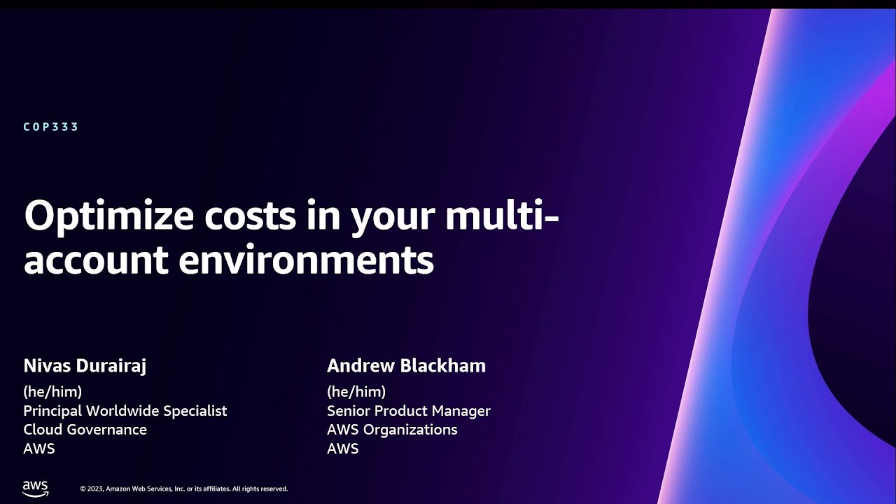 AWS re:Invent 2023 - Optimize costs in your multi-account environments (COP333)