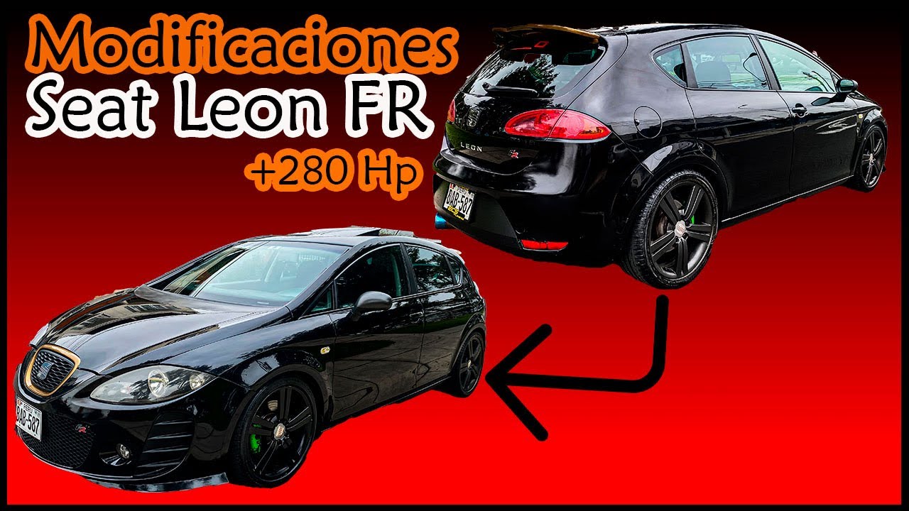 ¿Que MODIFICACIONES tiene mi SEAT LEON FR MK2?