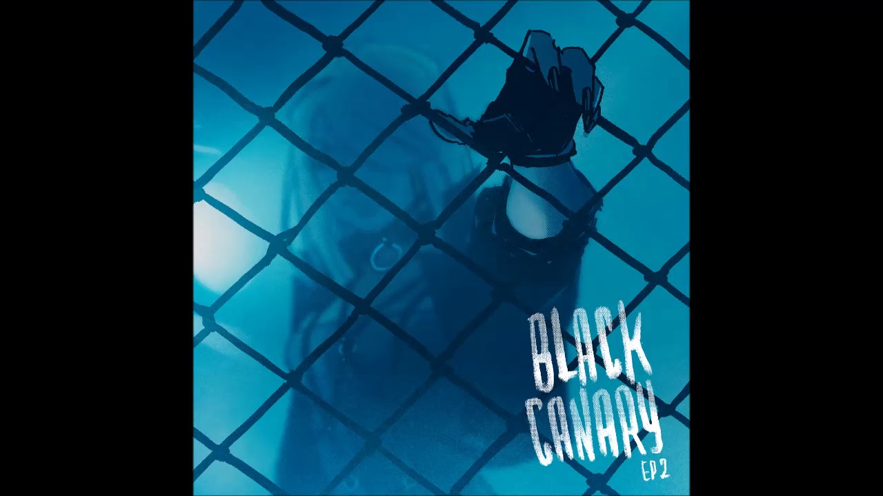 Black Canary - EP2 - full EP (2017)