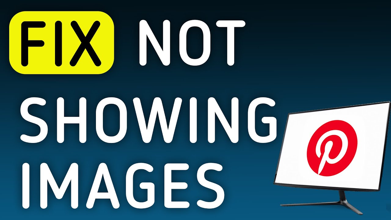How to Fix Pinterest Is Not Showing Images On PC (New Update)