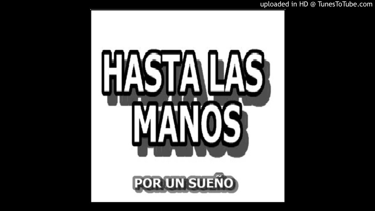 Hasta Las Manos - El Ultimo Beso