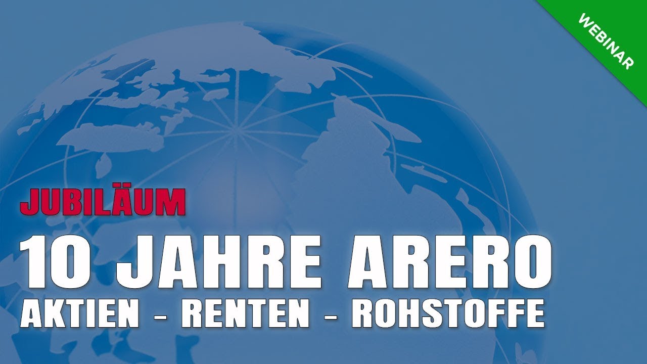 10 Jahre ARERO der Weltfonds ► R&uuml;ckblick &ndash;Ausblick