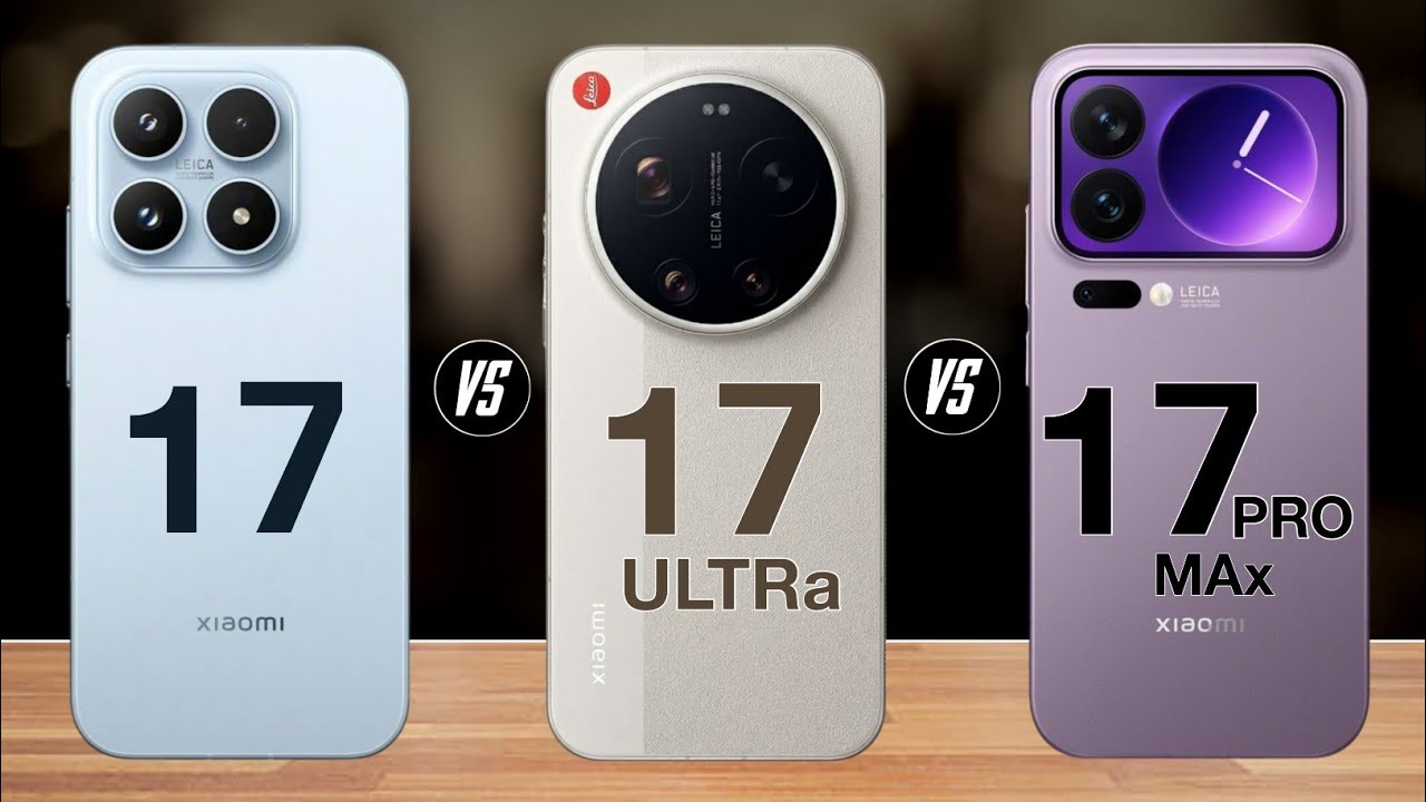 Xiaomi 17 vs xiaomi 17 ultra vs xiaomi 17 pro max - full comparison 🔥 which one is best