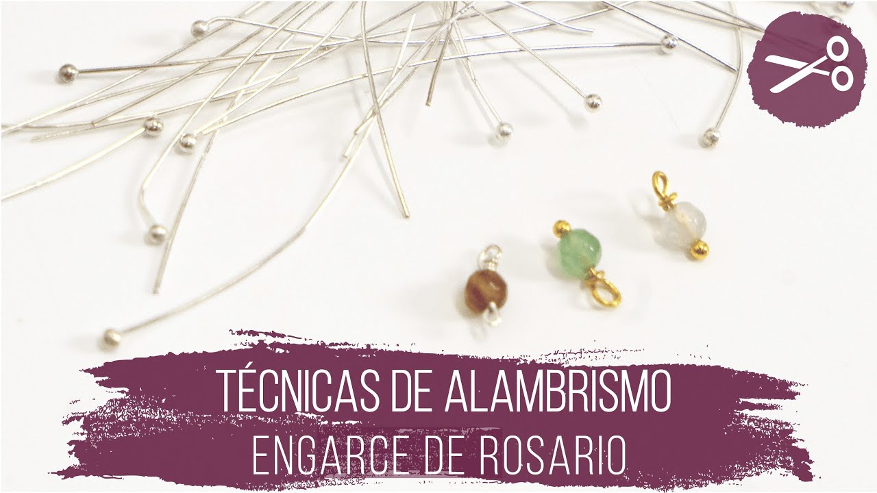 La mejor técnica de alambrismo: engarce cerrado o de rosario
