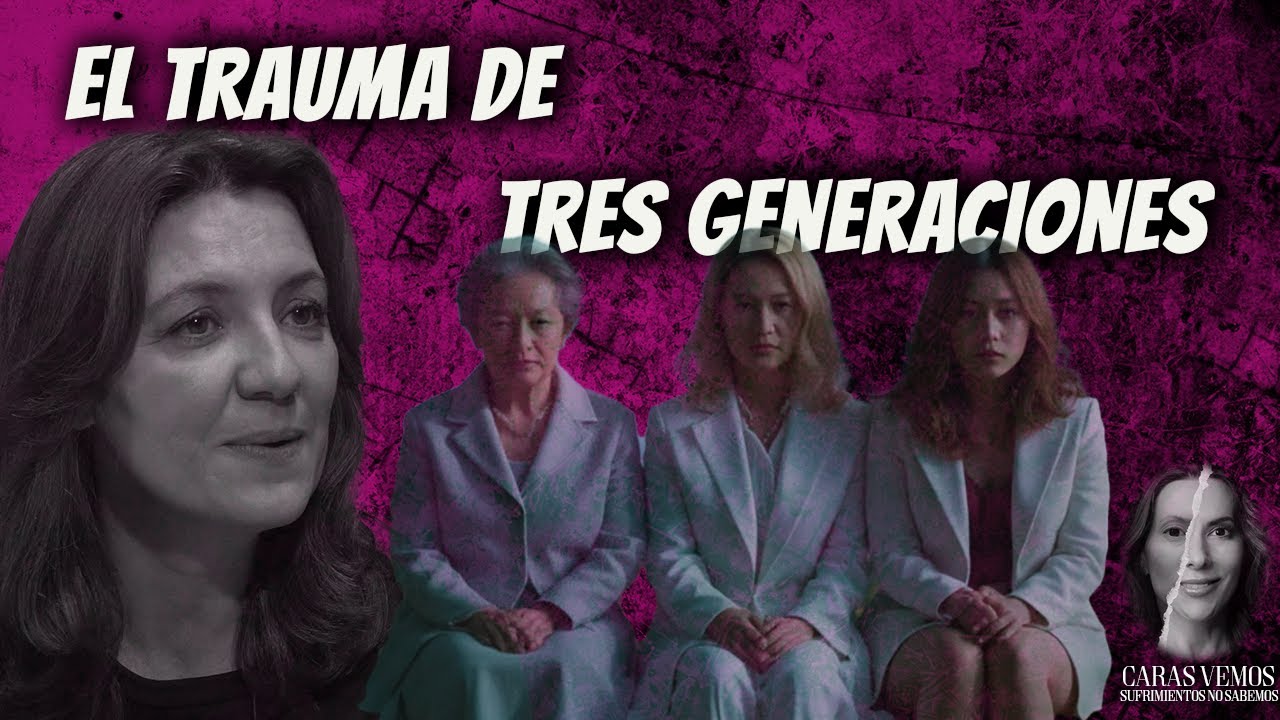 El trauma de tres generaciones