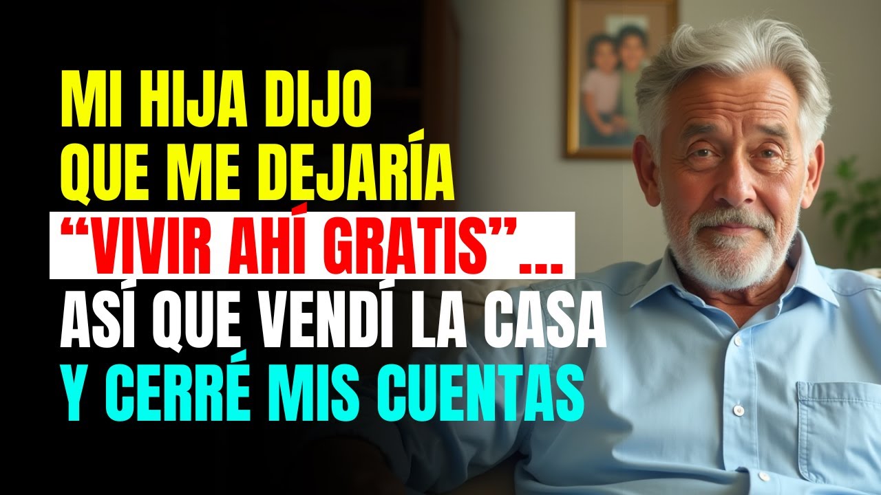Mi HIJA dijo que me dejaría “vivir ahí gratis”… así que VENDÍ la casa y cerré mis cuentas