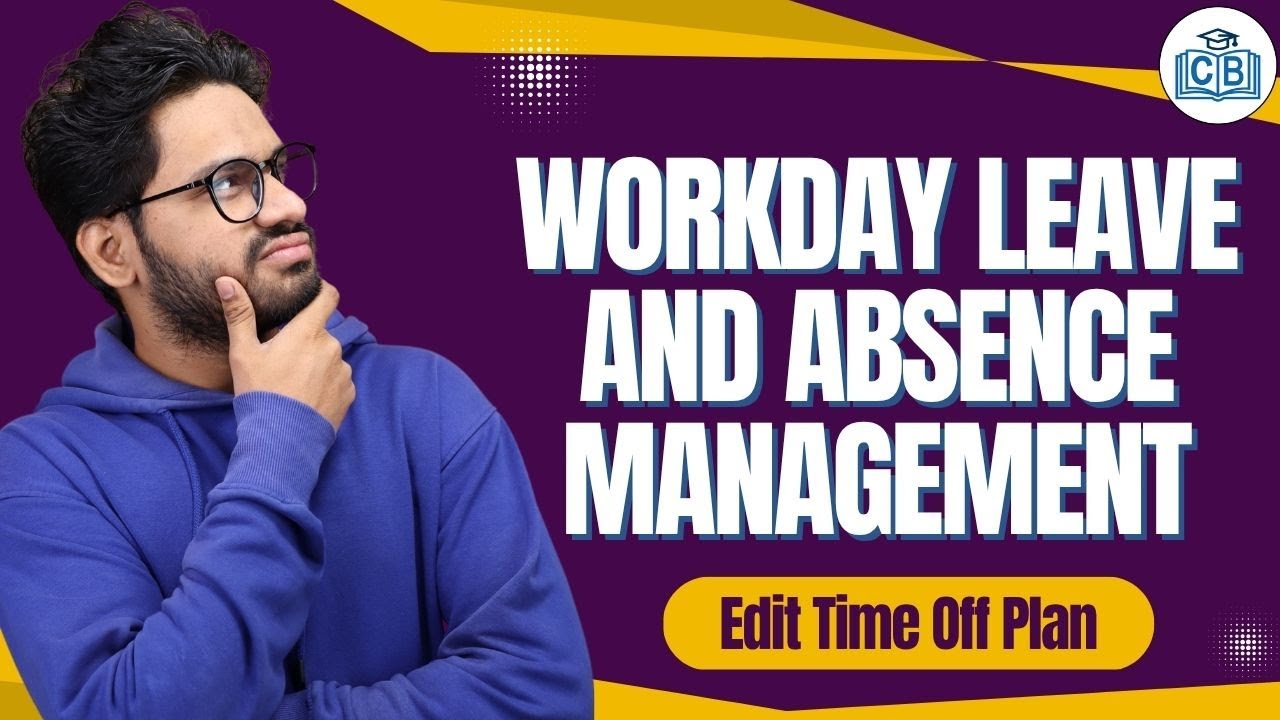 Edit Time Off Plan In Workday Leave and Absence Management | Workday Online Classes | CyberBrainer