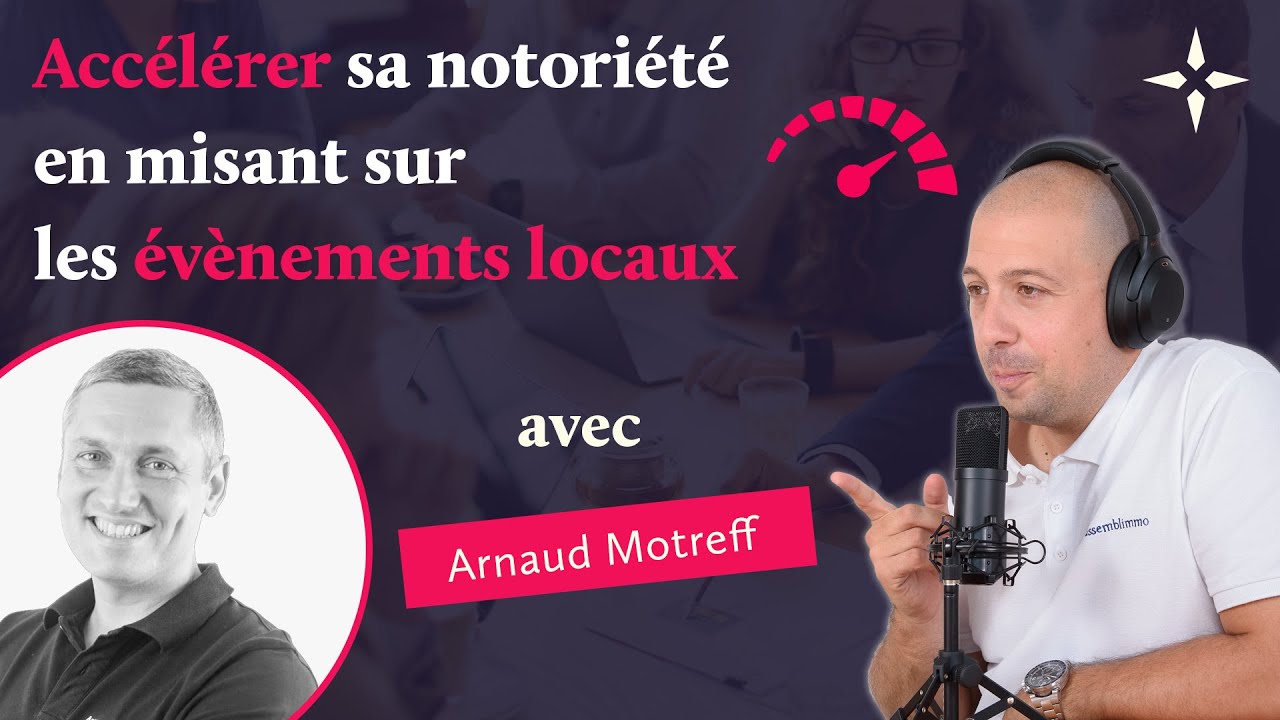 Accélérer sa notoriété en misant sur les évènements locaux feat. Arnaud Motreff