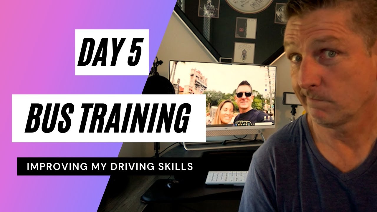 Disney World Day 5 Bus Training is Done
