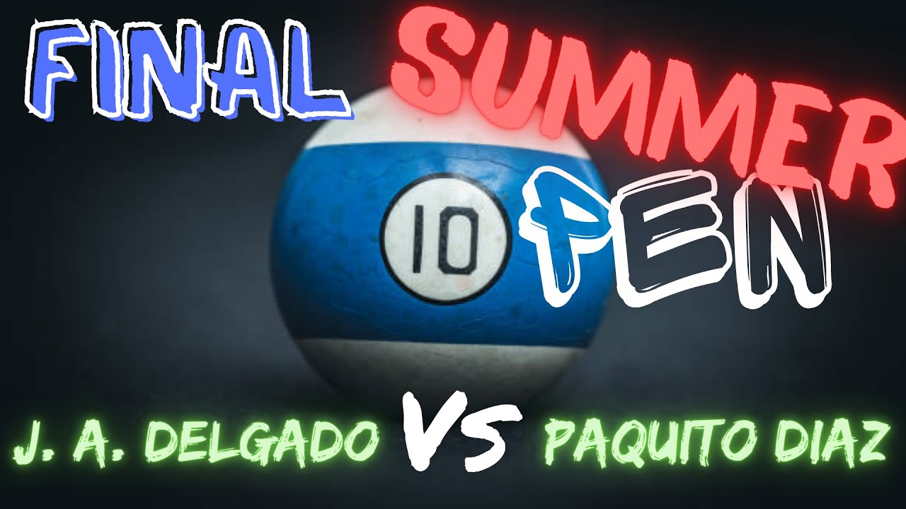 SUMMER OPEN FINAL -  J. A. Delgado Vs Paquito Diaz