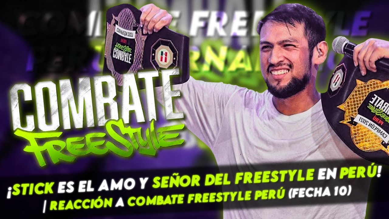 &iexcl;STICK ES EL AMO Y SE&Ntilde;OR DEL FREESTYLE EN PER&Uacute;! | REACCI&Oacute;N COMBATE FREESTYLE PER&Uacute; FECHA 10