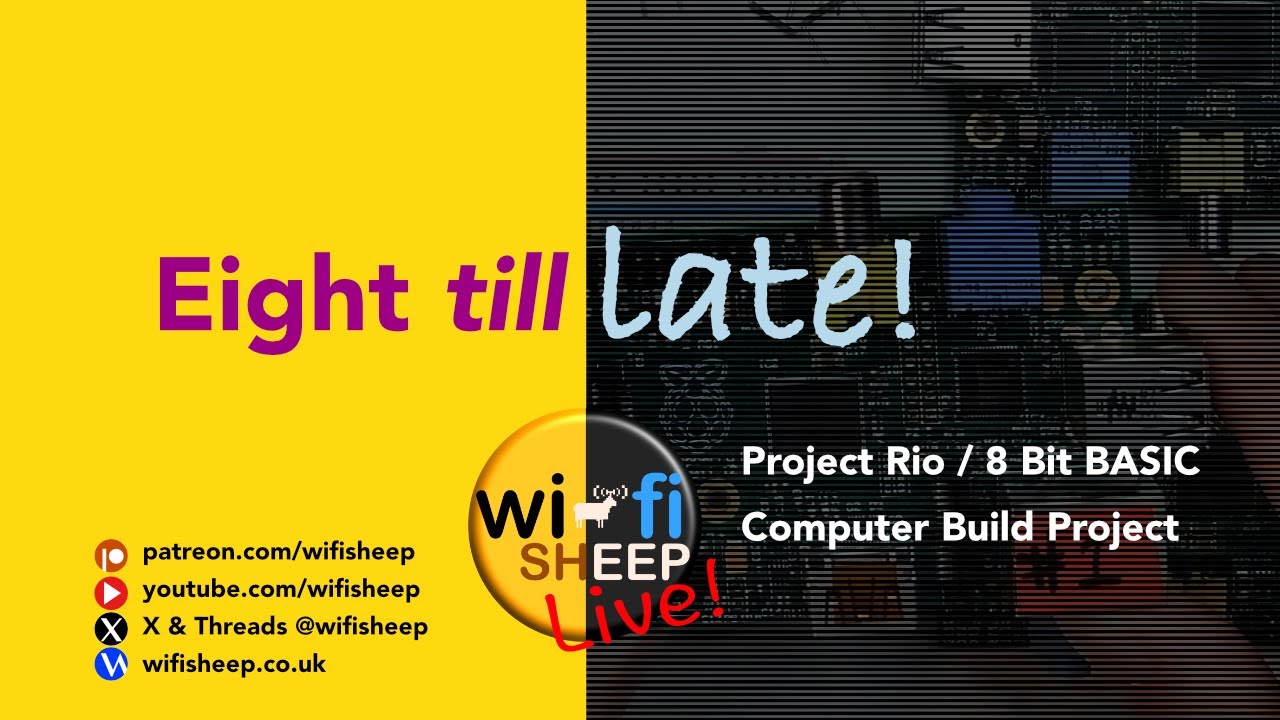 Live Eight till Late! Chat & Continuing  TinyBASIC Project Rio (EP2) homebrew prototype build.