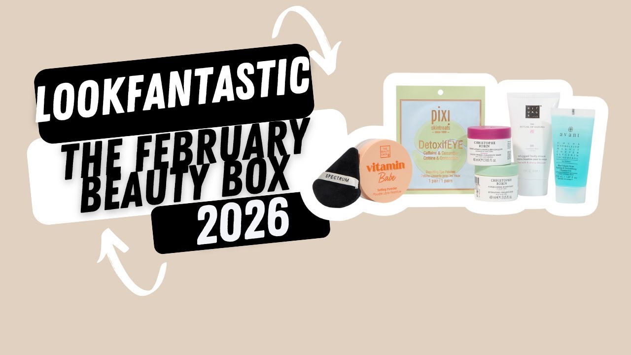 LOOKFANTASTIC The February Beauty Box 2026 #beautybox