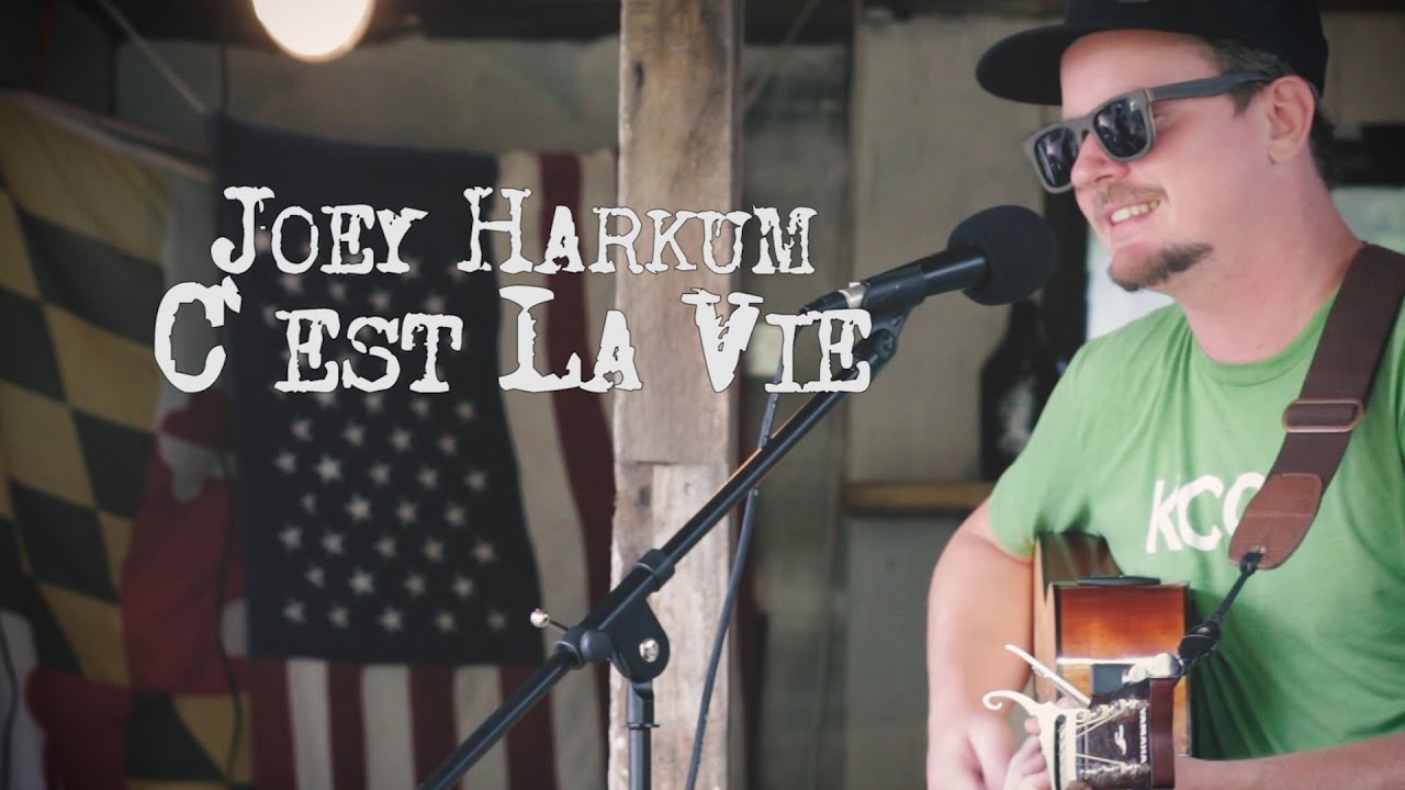 Joey Harkum || C'est La Vie