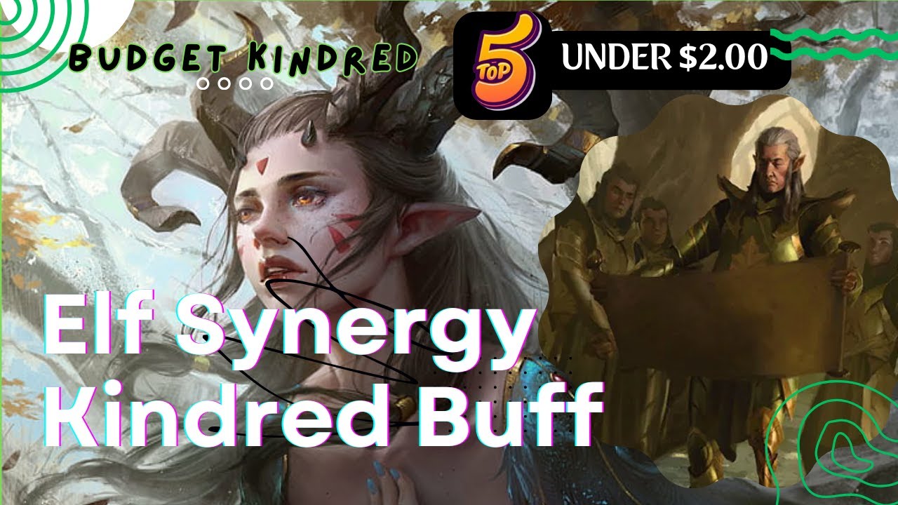 Mastering MTG Kindred Elf Typal Synergy: Affordable Strategies for Under $2.00!