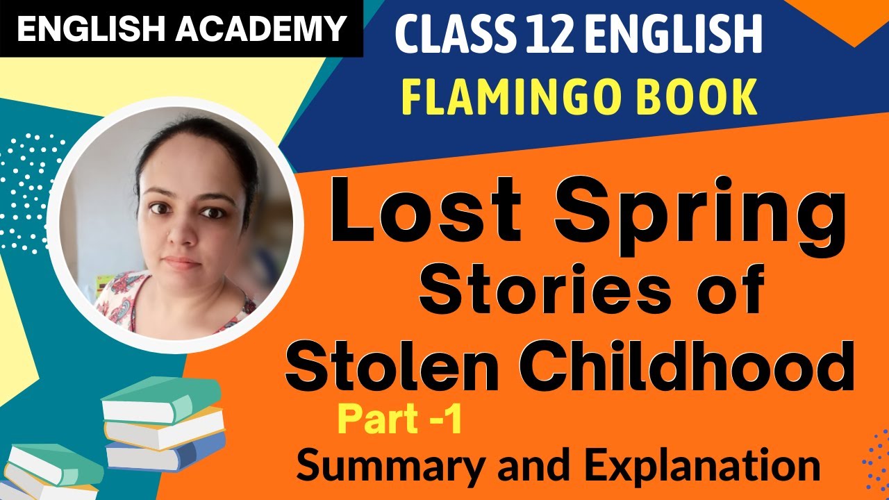 Lost Spring - stories of stolen childhood Part 1 | Lost Spring Class 12 in Hindi |Lesson Explanation