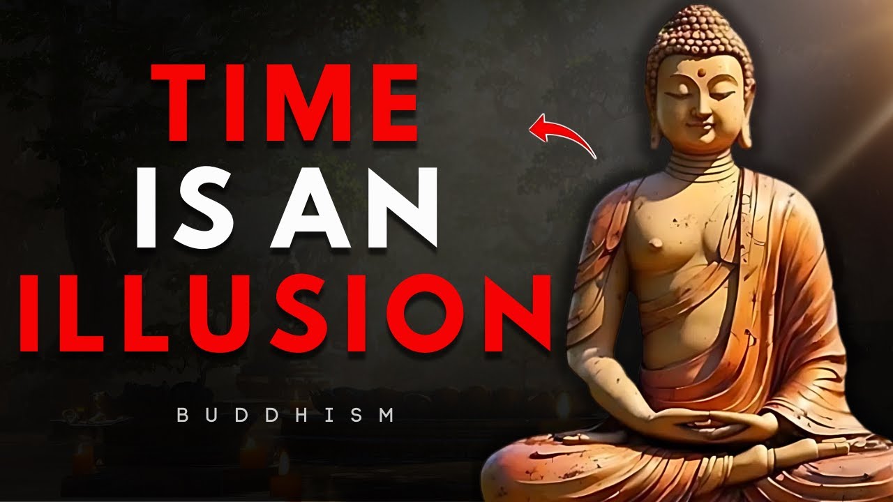 The Illusion of Time: How to Stop Living in the Past and Future | Find Freedom | Buddhist Wisdom