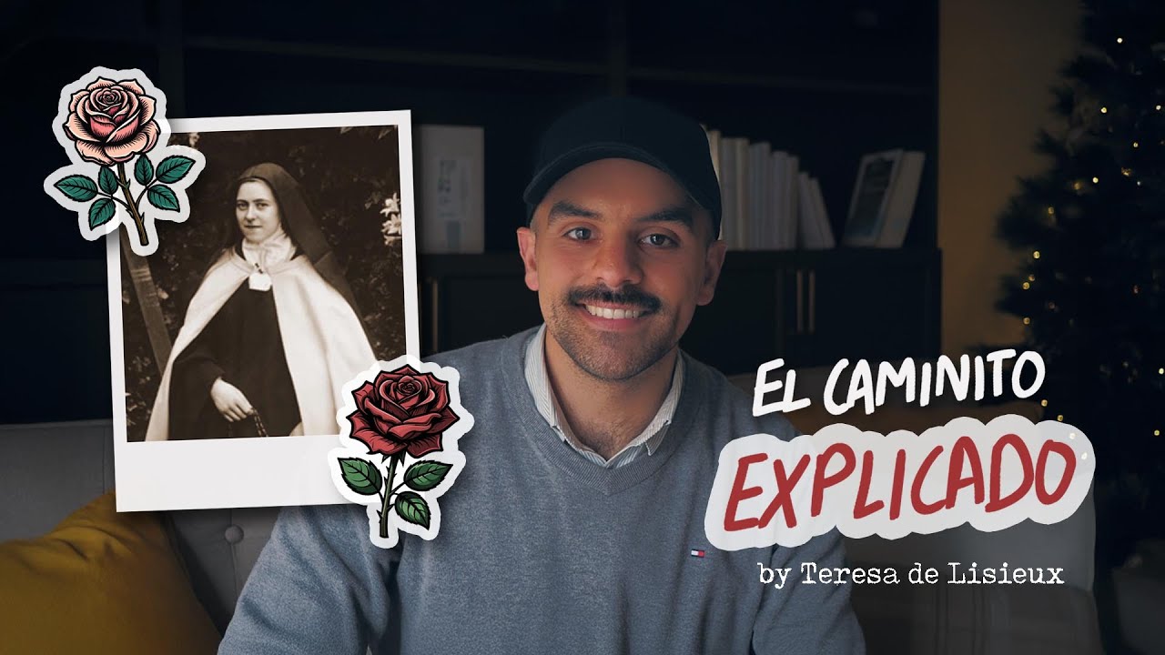 Teresa de Lisieux🌹me CAMBIÓ la vida  👉🏽RESUMEN del caminito espiritual de TERESITA DEL NIÑO JESÚS