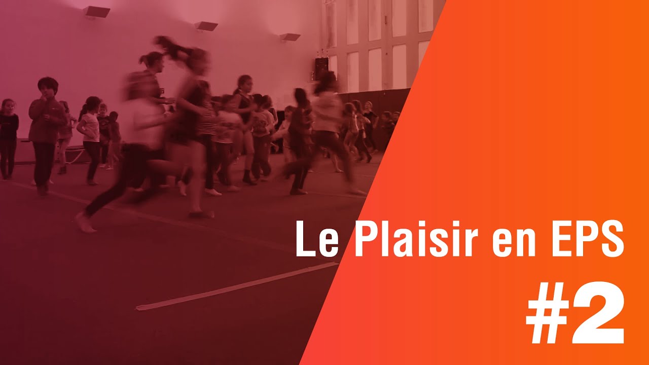 Le Plaisir en EPS, 2 ème Partie