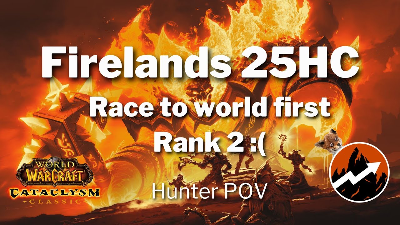 [Progress] WORLD 2nd(😭) - Firelands 25HC - Hunter Pov