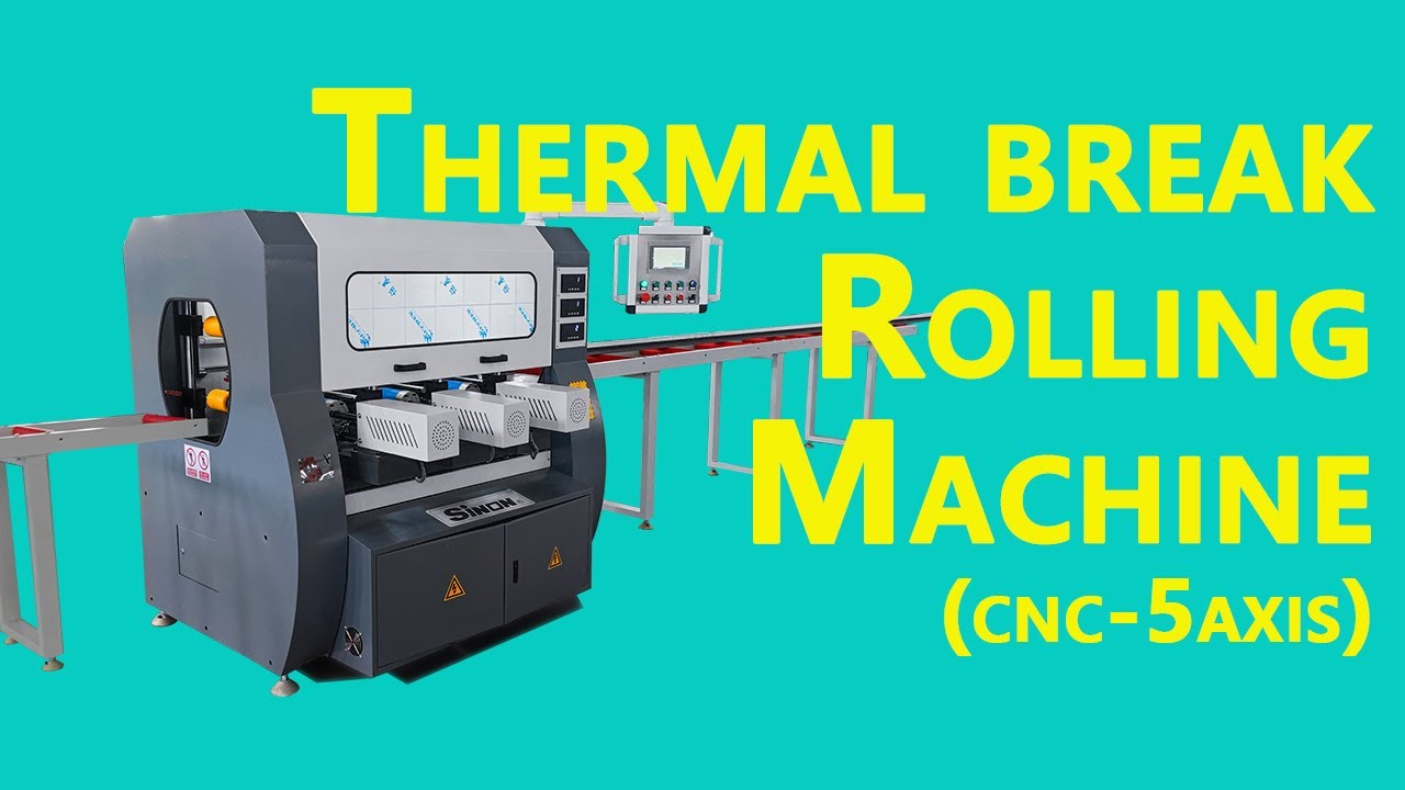 CNC 5 Axis Thermal Break Assembly Rolling Machine  Efficient and Precise Aluminum Profile Processing