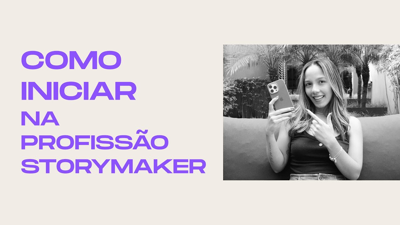 COMO COMEÇAR NA PROFISSÃO STORYMAKER | Dicas Para Iniciar no Mercado com Sucesso