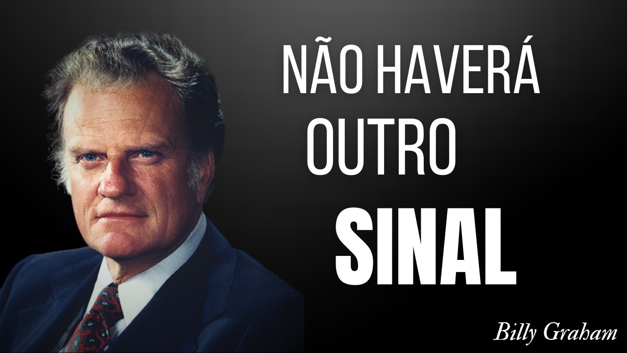 O Sinal Foi Dado — E Não Haverá Outro | Billy Graham Clássicos