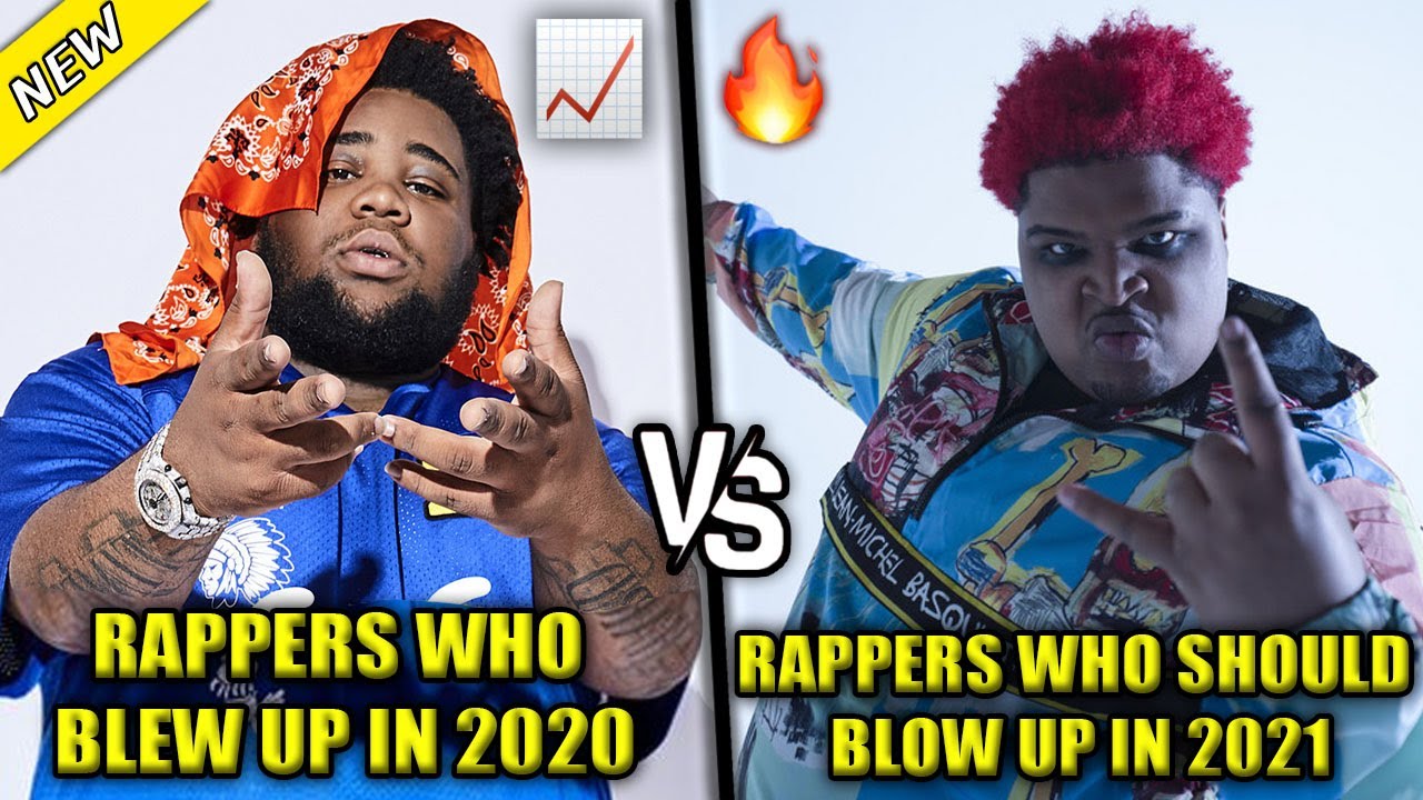 RAPPERS WHO BLEW UP IN 2020 VS RAPPERS WHO SHOULD BLOW UP IN 2021