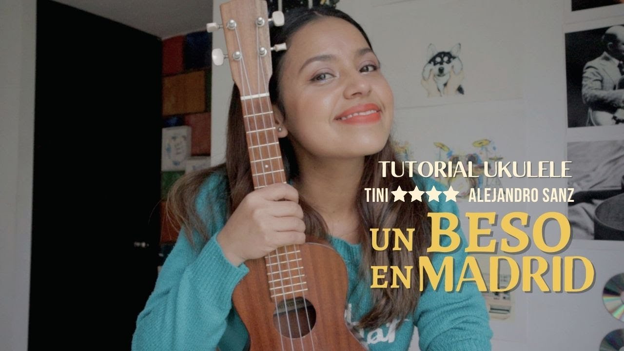 Un Beso en Madrid - TINI, Alejandro Sanz - Tutorial Ukulele