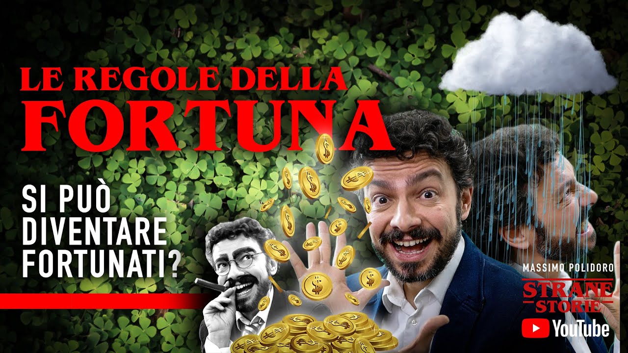 LE REGOLE DELLA FORTUNA: si può diventare fortunati? - Strane Storie