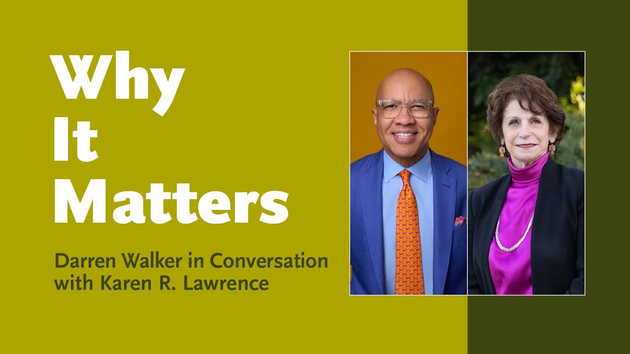Why It Matters: Darren Walker in Conversation with Karen R. Lawrence